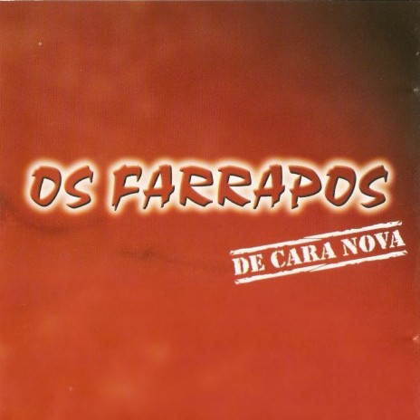 Os Farrapos - De Cara Nova | Boomplay Music