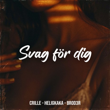 Svag för dig ft. Heligkaka & Crille | Boomplay Music