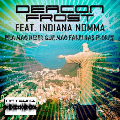 Pra nao dizer que nao falei das flores (Tech House Remix) ft. Indiana Nomma