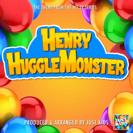 Henry Hugglemonster Main Theme (From Henry Hugglemonster) | Boomplay Music