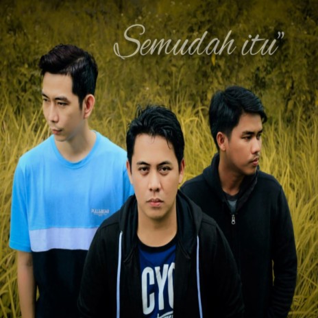 Semudah Itu | Boomplay Music