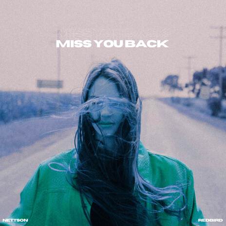 Miss You Back ft. RedBird | Boomplay Music