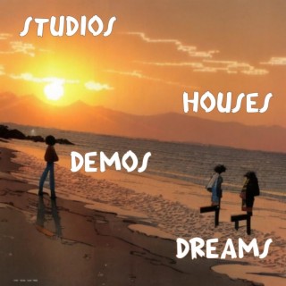 Studios Houses Demos Dreams (Single Version)