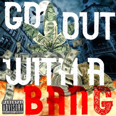 GO OUT WIT A BANG | Boomplay Music