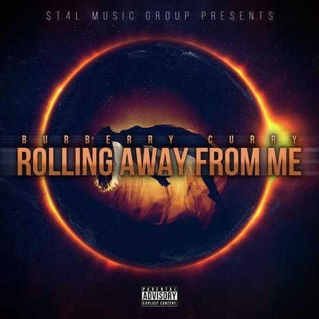 Rolling Away From Me | Boomplay Music