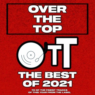 Over The Top The Best Of 2021