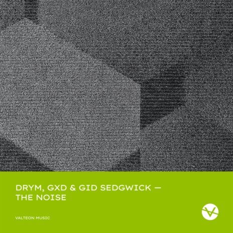 The Noise (Instrumental Mix) ft. GXD & Gid Sedgwick