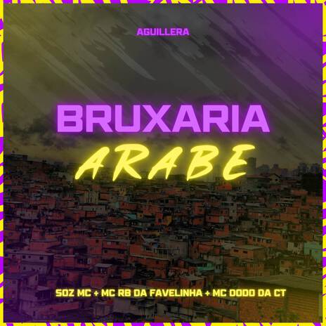 Bruxaria Árabe ft. Aguillera, MC RB Da Favelinha & MC Dodo da CT