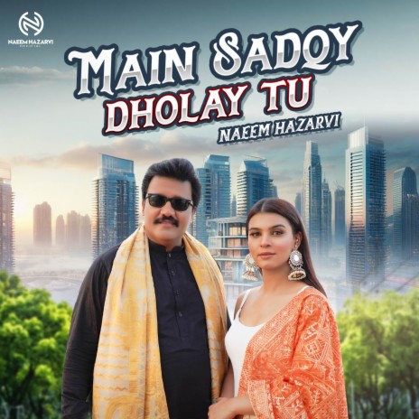 Main Sadqy Dholay Tu | Boomplay Music