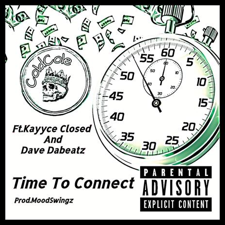 Time To Connect ft. Kayyce Closed & Dave Dabeatz | Boomplay Music