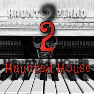 Haunted Piano 2: Haunted House