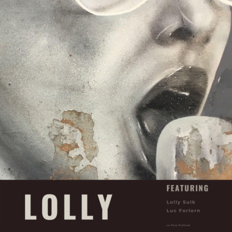 Lolly ft. Luc Forlorn