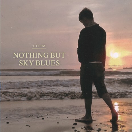 Nothing but Sky Blues | Boomplay Music