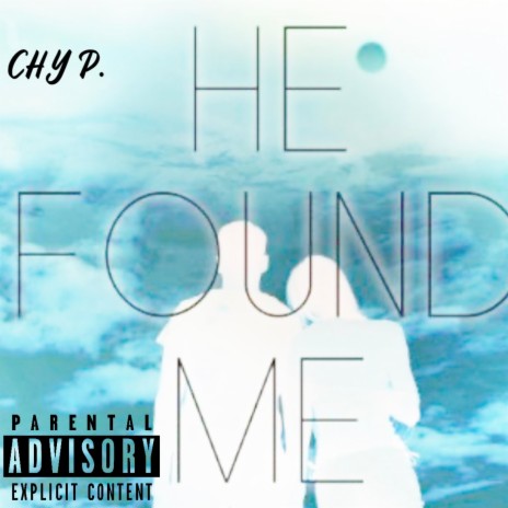 He Found Me | Boomplay Music