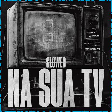 Na Sua Tv (Slowed) ft. wBoy