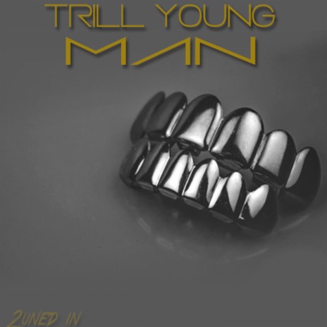 Trill Young Man (Explicit) | Boomplay Music