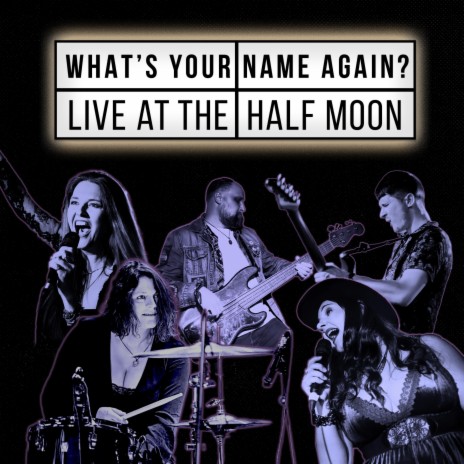 What's Your Name Again? (Live at The Half Moon) (Live)