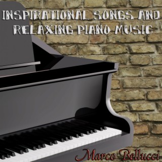 Inspirational Songs and Relaxing Piano Music