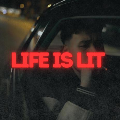 LIFE IS LIT | Boomplay Music