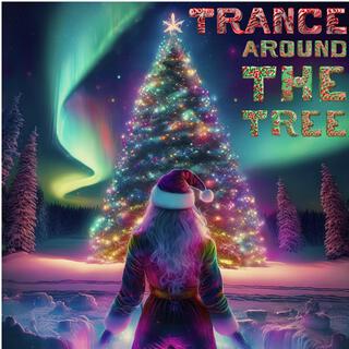 Trance Around the Tree