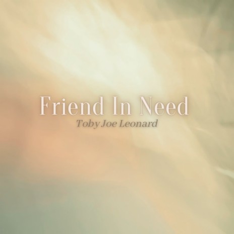 Friend in Need | Boomplay Music