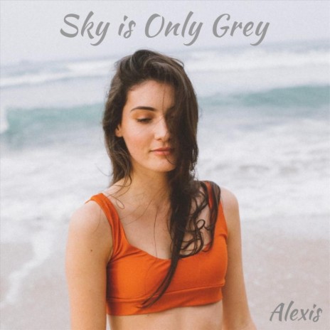 Sky Is Only Grey | Boomplay Music