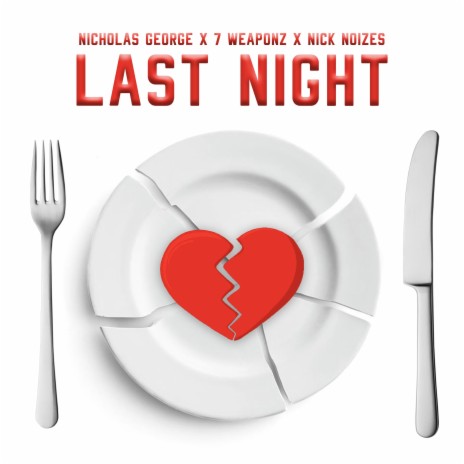 Last Night ft. 7 Weaponz & Nick Noizes | Boomplay Music
