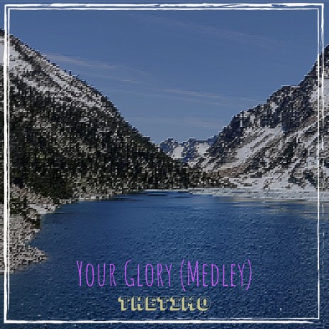 Your Glory (Medley)