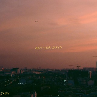 Better days