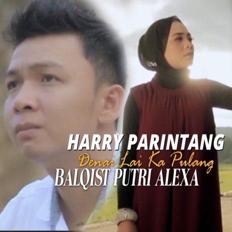 Denai Lai Ka Pulang ft. Balqist Putri Alexa | Boomplay Music