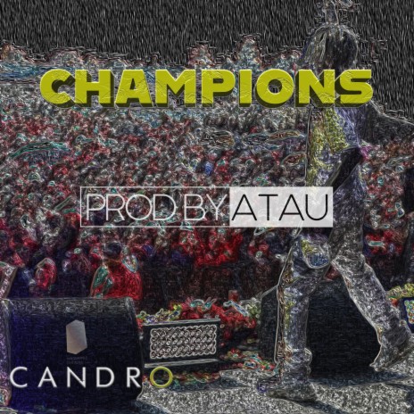 CHAMPIONS ft. Candro | Boomplay Music