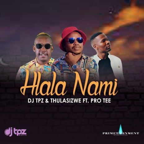Hlala Nami ft. Thulasizwe & Pro Tee