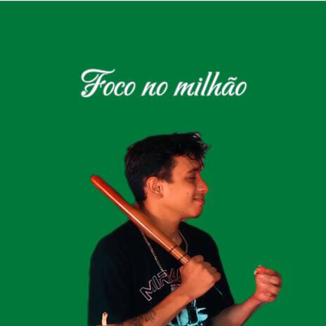 Foco No Milhão | Boomplay Music