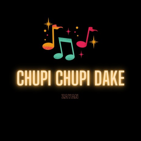 Chupi Chupi Dake | Boomplay Music