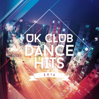 UK Club Dance Hits 2016