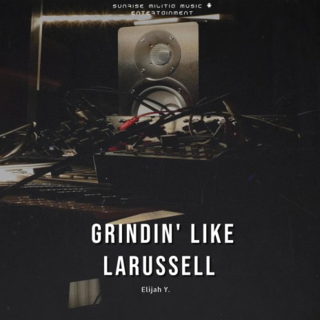 Grindin' Like LaRussell | Boomplay Music