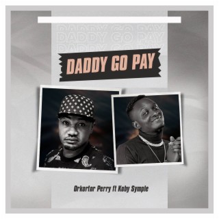 Daddy Go Pay