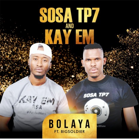 Bolaya ft. Kay EM & BigSoldier | Boomplay Music
