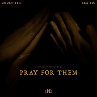 Pray For Them ft. Sea Sic lyrics | Boomplay Music