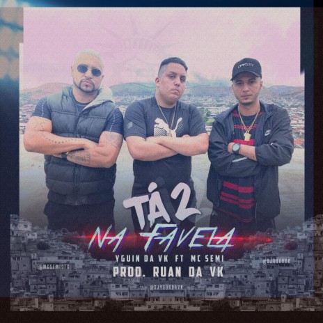 Ta 2 na Favela ft. Mc Semi | Boomplay Music