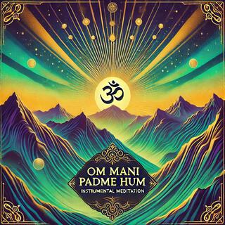 Om Mani Padme Hum.Instrumental Meditation lyrics | Boomplay Music