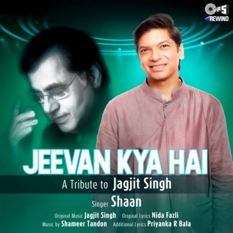 Jeevan Kya Hai (Tips Rewind: A Tribute to Jagjit Singh) | Boomplay Music