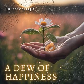 A DEW OF HAPPINESS