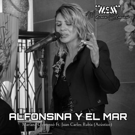 Alfonsina y El Mar ft. Juan Carlos Rubia | Boomplay Music