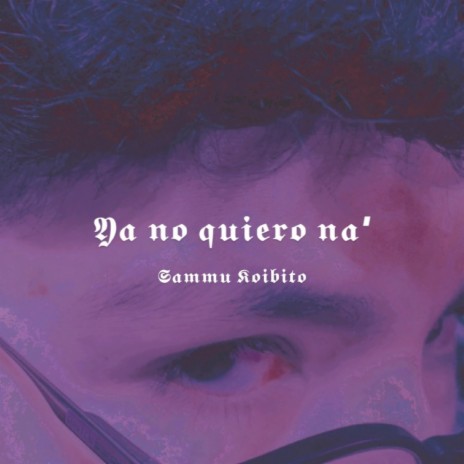 Ya no quiero na‘ | Boomplay Music