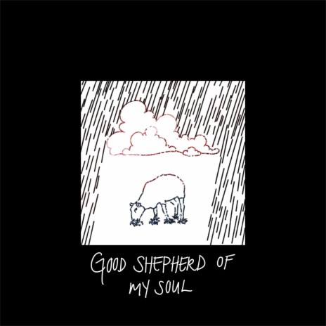 Good Shepherd of My Soul ft. House of Worship Montreal | Boomplay Music