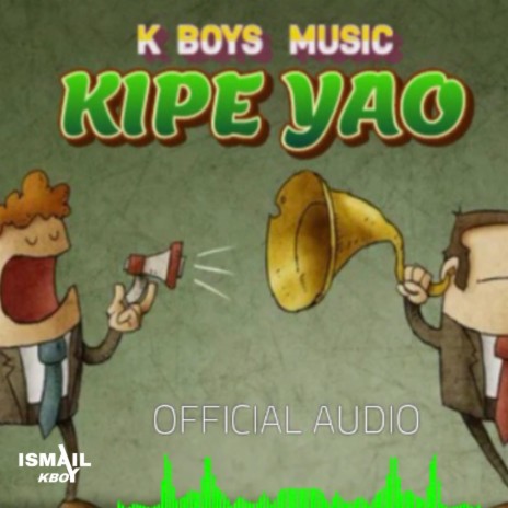 Kipeyao | K boys music Nyarugusu | Boomplay Music