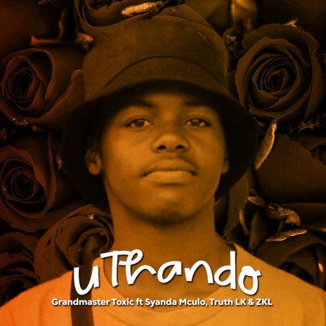 Uthando ft. ZKL, Truth LK & Syanda Mculo | Boomplay Music