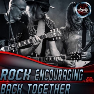 Rock Encouraging Back Together