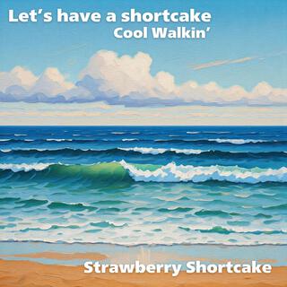 Let’s have a shortcake